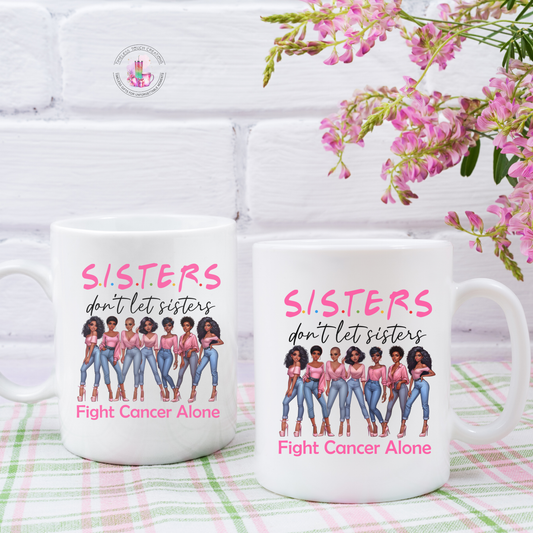Breast Cancer Awareness Mug Sisters Support Design | Pink Ribbon Ceramic Coffee Cup 11oz and 15oz