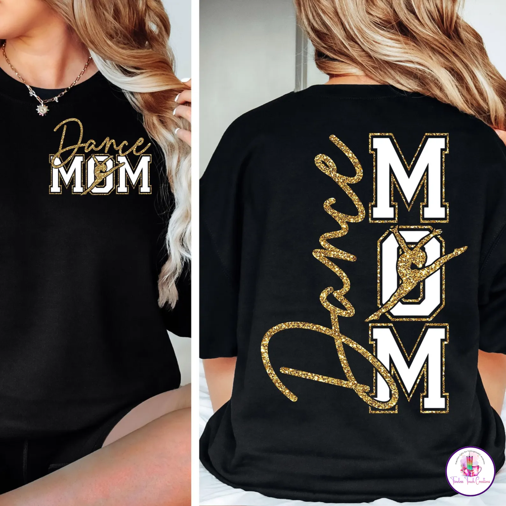 Dance Mom Shirt and Sweat Shirt Glam Sparkle MOM Design Perfect Gift for Mom Who Dances