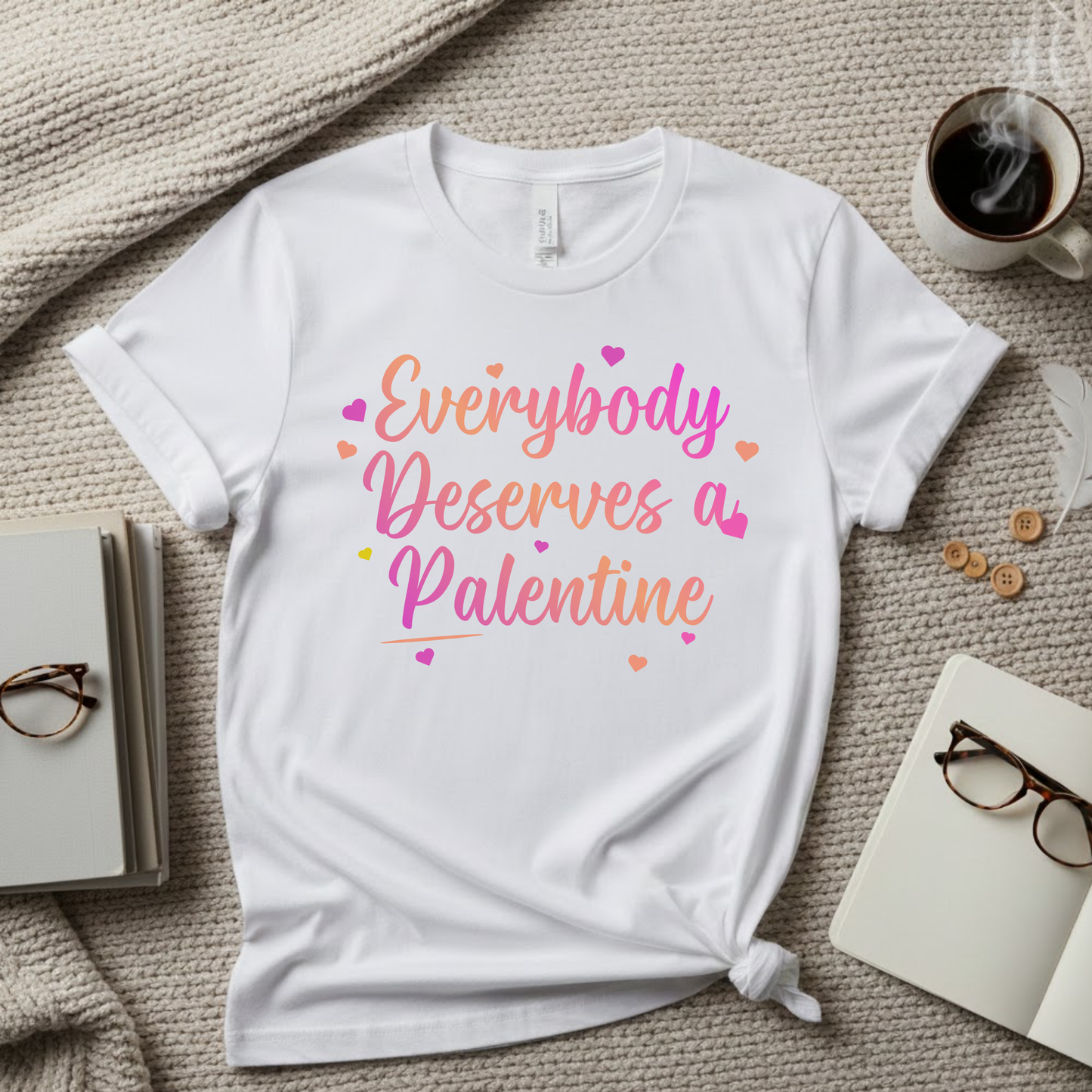 Everyone Deserves a Palentine Shirt - Galentine's Day Apparel for Friendship Celebrations