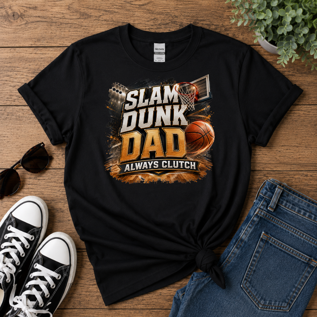 Slam Dunk Dad Always Clutch T-Shirt | Basketball Father's Day Gift Tee for Sports Dads