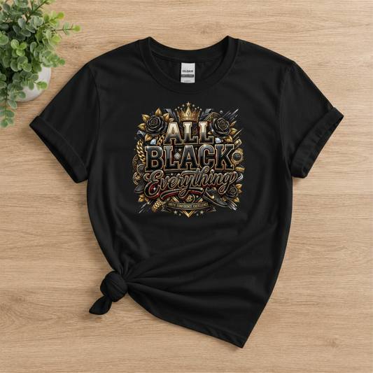 All Black Everything T-Shirt | Black Pride Unity Confidence Excellence Graphic Tee