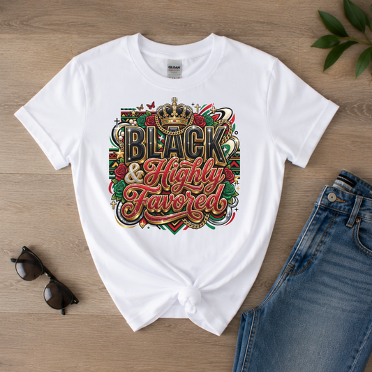 Black and Highly Favored T-Shirt | Black Faith Pride Graphic Tee Crown Roses Cultural Shirt