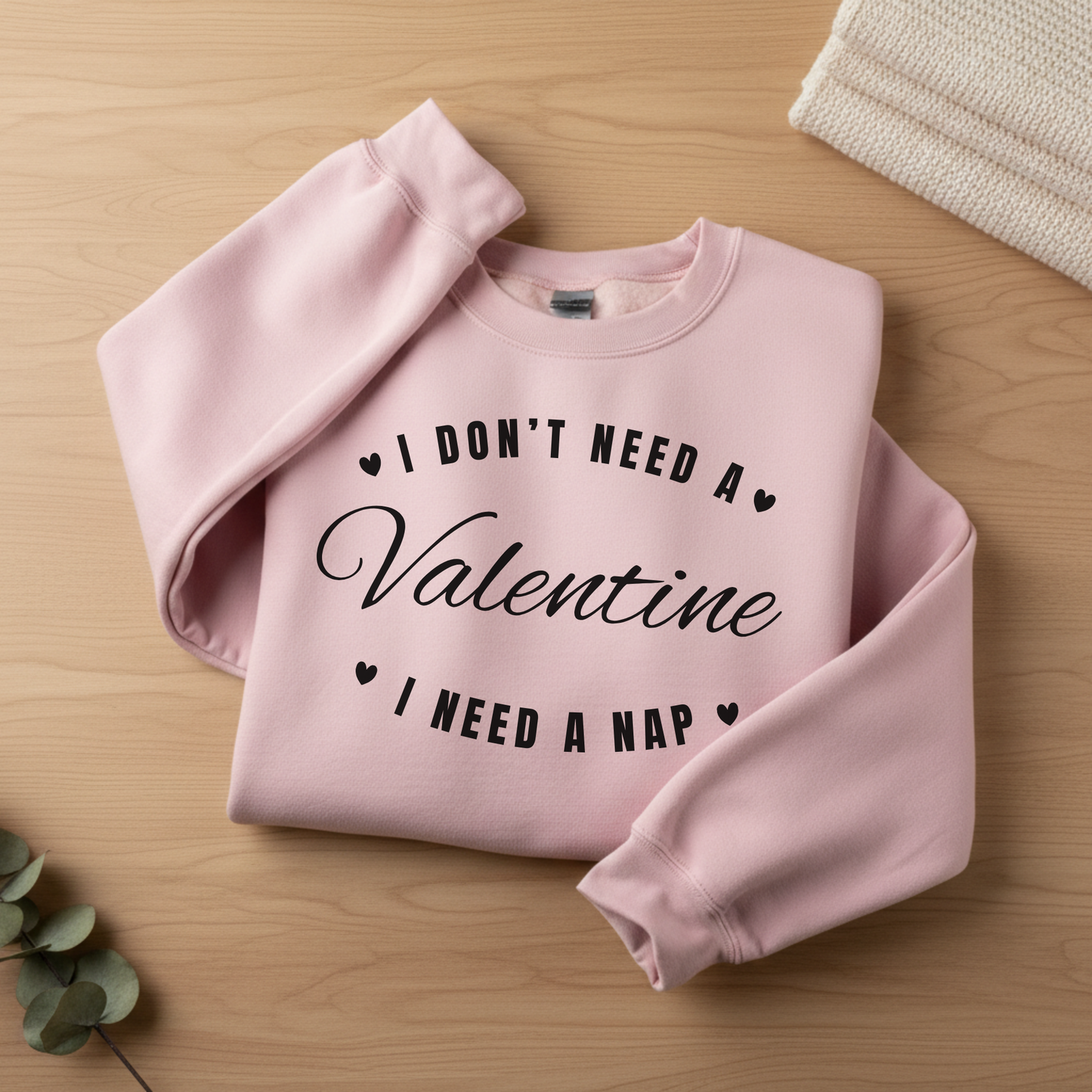 I Don't Need a Valentine, I Need a Nap