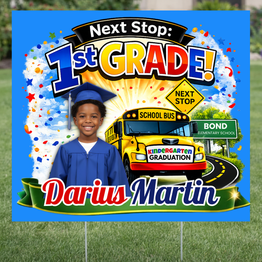 Kindergarten Graduation Yard Sign | Next Stop 1st Grade