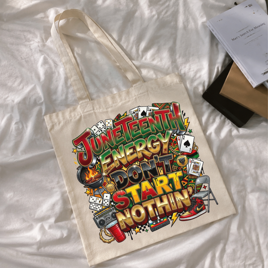 Juneteenth Energy Don't Start Nothin' Tote Bag | Black Culture Cookout Canvas Bag 1865 Juneteenth