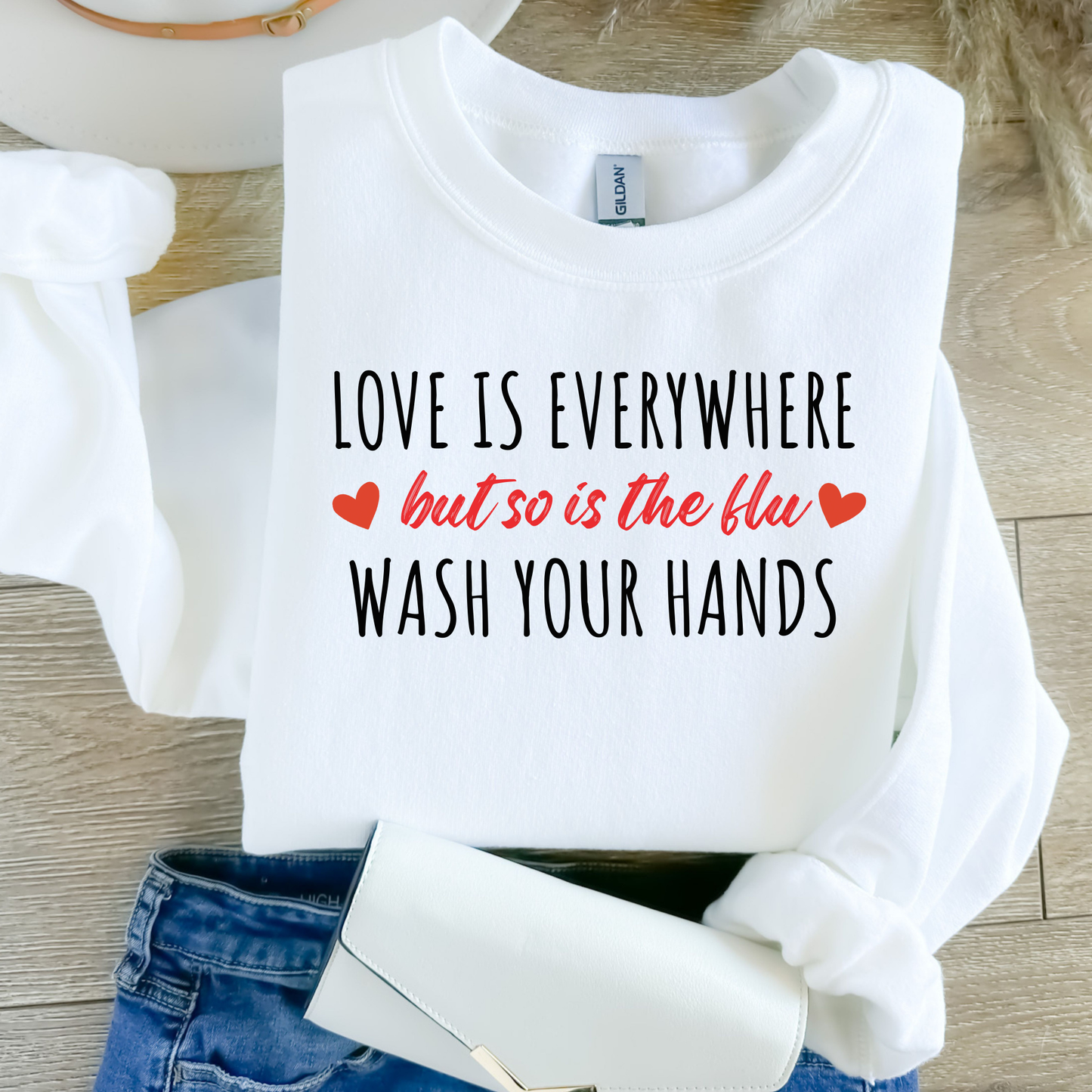 Love is in the Air But So is the Flu - Wash Your Hands Shirt